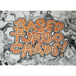 Based Turbo Chads - Anik Malcolm